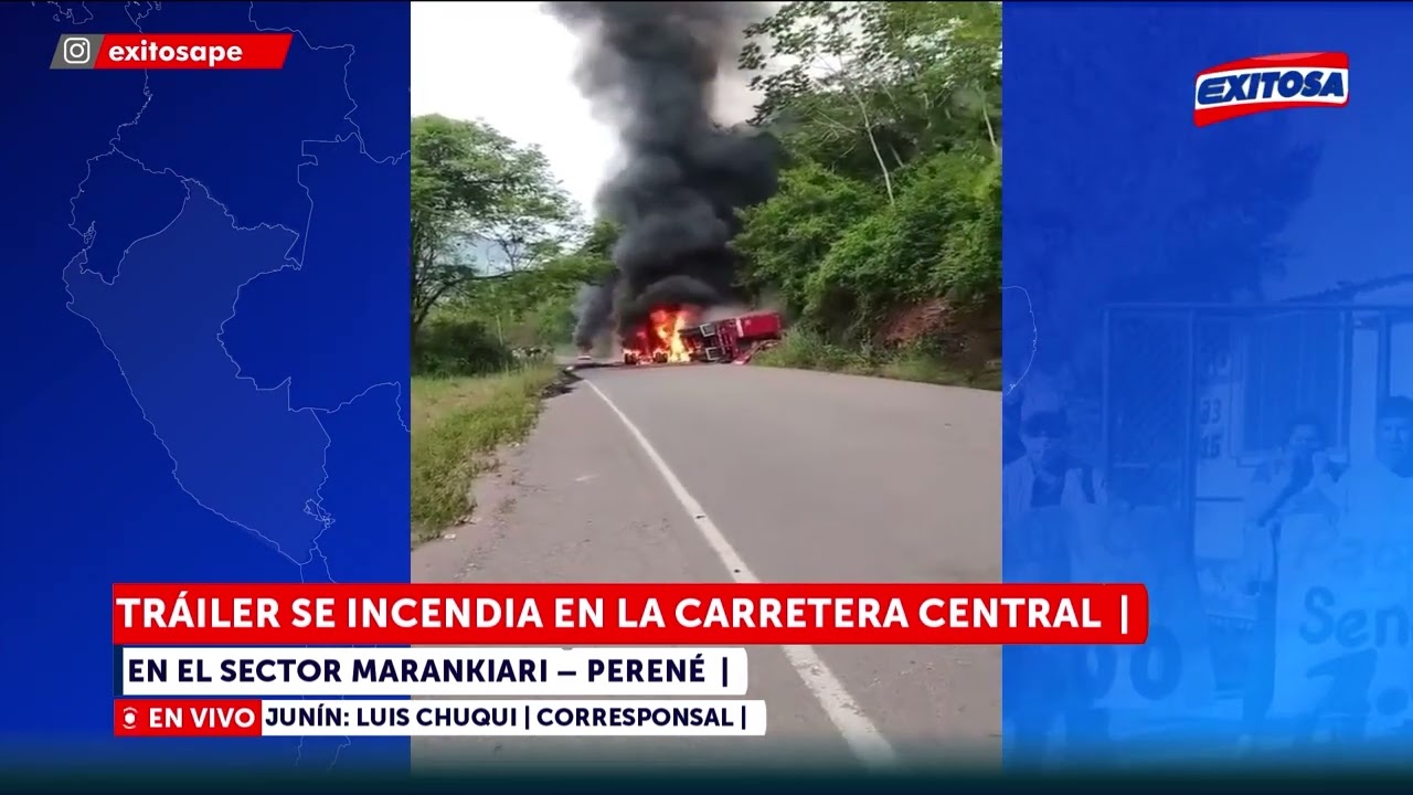 🔴🔵 Tráiler se incendia en la Carretera Central en el sector Marankiari - Perené