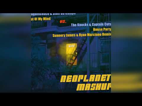 Magnificence vs. The Knocks vs. SJRM-Out Of My Mind vs. House Party (Neoplanet Mashup)