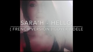 HELLO ( FRENCH VERSION ) ADELE ( SARA&#39;H COVER )