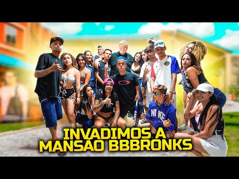 EU E MINHA RAPAZIADA INVADIMOS A MANSÃO BBBRONKS