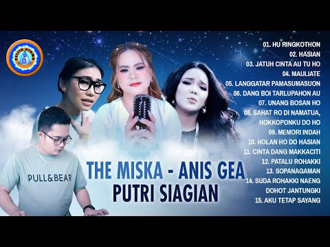 Lagu Batak  || The Miska, Anis Gea, Putri Siagian || FULL ALBUM  BATAK