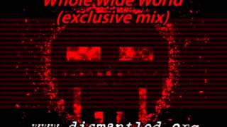 Dismantled - Whole Wide World (Version By Iggy Mont)