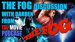 THE FOG (1980) Discussion:  GUEST: Darren from TSL Movie Podcast: PLUS Q&A