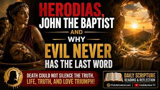 PFL-Herodias, John the Baptist and Why Evil Never Has the Last Word 