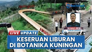 Wisata Alam Botanika Manjakan Wisatawan di Kuningan Jabar, Tersedia Beragam Skema Promo Menarik