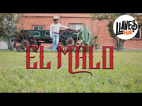 El Malo - Valerio Gaytán (Video Oficial)