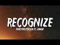 PARTYNEXTDOOR Recognize Lyrics Ft Drake Who Do You F K In The City When I M Not There