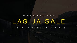 Lag Ja Gale | Lata Mangeshkar | Whatsapp Status Video | Tribute | Old Song Status |Ash Kreations