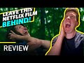 Leave The World Behind Movie Review - I Wish I Left This Behind