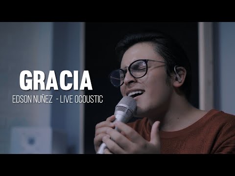 EDSON NUÑEZ - GRACIA (LIVE ACOUSTIC VERSION)