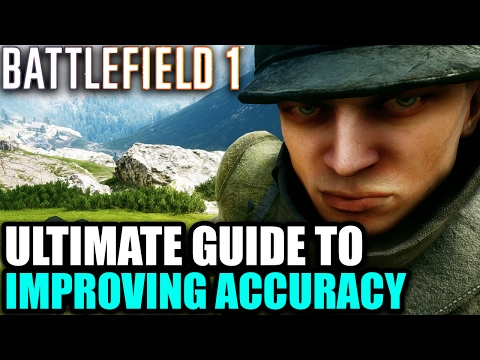 Battlefield 1 ► GUIDE TO IMPROVING YOUR AIM | Accuracy Advice, Settings (BF1 Tips & Info)