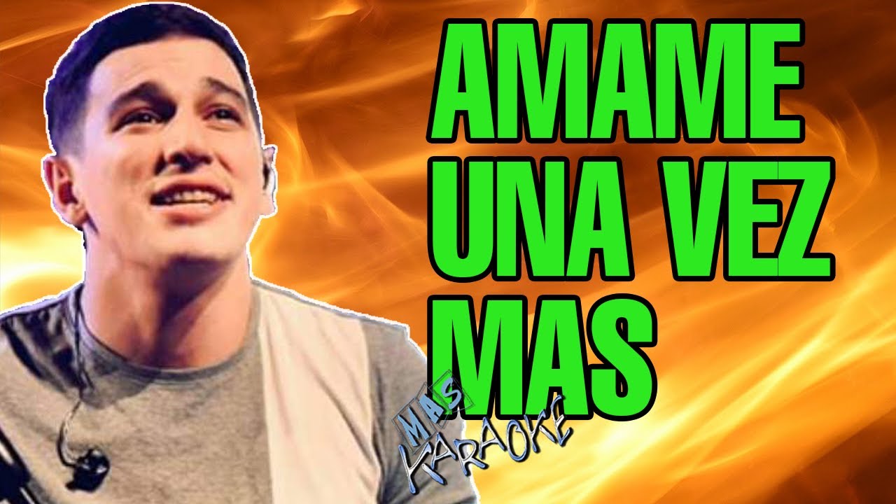 AMAME UNA VEZ MAS