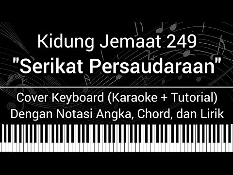 KJ 249 - Serikat Persaudaraan (Not Angka, Chord, Lirik) Cover Keyboard (Karaoke + Tutorial)