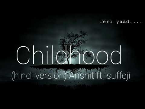 Childhood (Hindi Version) - Anshit ft. 