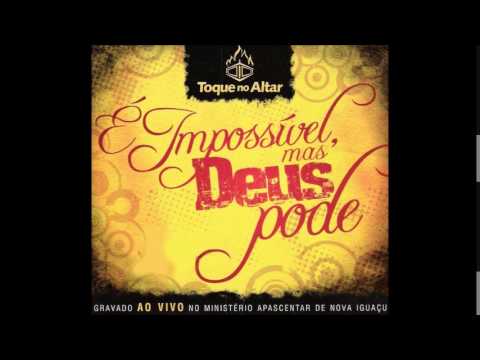 Toque no Altar - Ministério Apascentar - Deus do Impossível