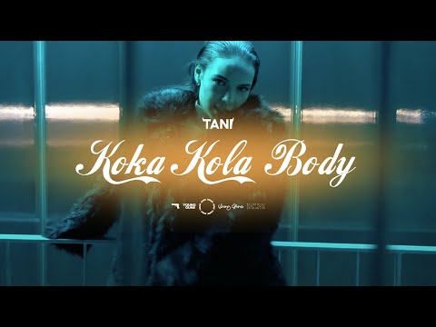 TANI - KOKA KOLA BODY (Official Video)