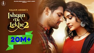 Ishqan De Lekhe 2 (Full Song) Sajjan Adeeb  Payal 