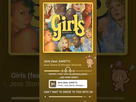 CAN'T WAIT TO GROVE TO THIS WITH YA ! Girls feat. sanity | joss stone & morgan Munroe