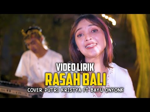 RASAH BALI - PUTRI KRISTYA FT BAYU ONYONK II VIDEO LIRIK