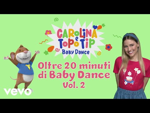 Carolina e Topo Tip: medley baby dance 2 – le più belle canzoni per bambini