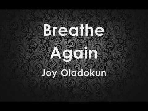 Breathe Again (Lyrics) - Joy Oladokun