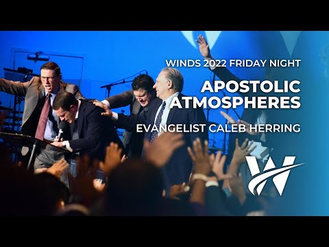 Winds 2022 | Caleb Herring | Apostolic Atmospheres