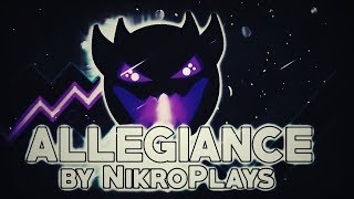 Allegiance 100% (Extreme Demon) By Nikroplays| Geometry Dash 2.1