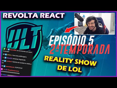 REVOLTA REACT ULT -  EPISÓDIO 5 TEMP 2 | REALITY SHOW DE LOL