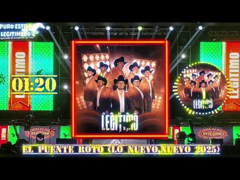 𝖤𝗅 𝖯𝗎𝖾𝗇𝗍𝖾 𝖱𝗈𝗍𝗈♪♫(𝖫𝗈 𝖭𝗎𝖾𝗏𝗈,𝖭𝗎𝖾𝗏𝗈)-Grupo Legitimo •2025 En Vivo•
