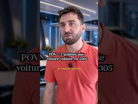 t'achètes une voiture volante en 2305 ! #humour #pourtoi #foryou
