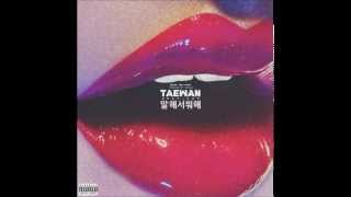 Taewan (C-Luv) -  말해서 뭐해 (No Need To Talk)