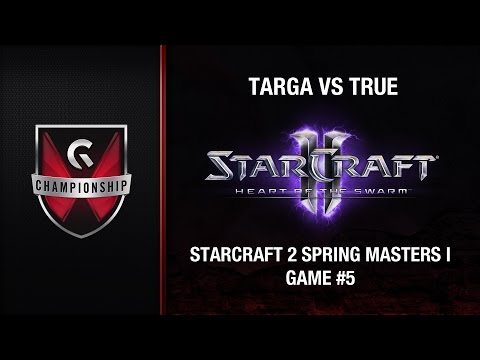 TargA vs True - GC's 2015 Starcraft 2 Spring Masters I (Game #5)