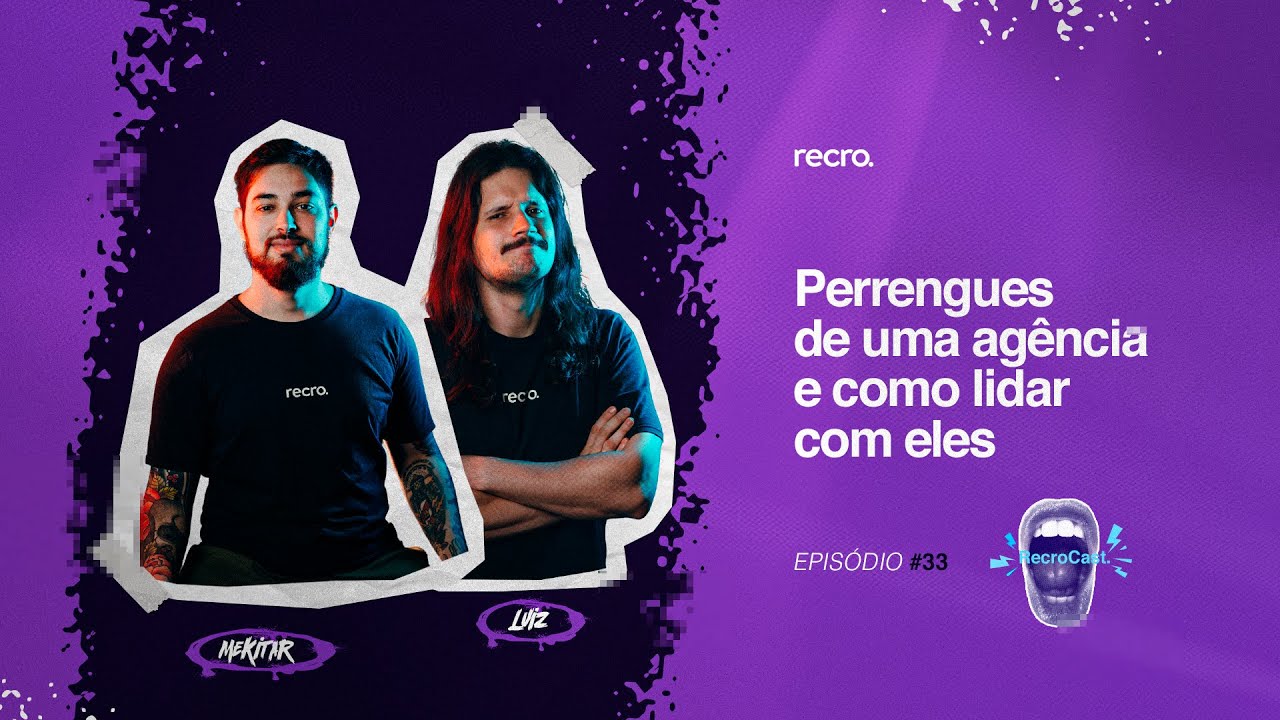 Perrengues de uma agência e como lidar com eles - com @mekitar | RecroCast. 33