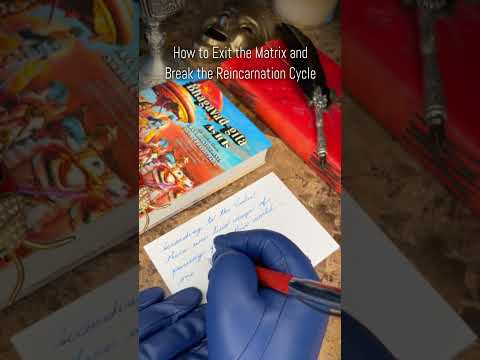 How to Exit the Matrix and Break the Reincarnation Cycle