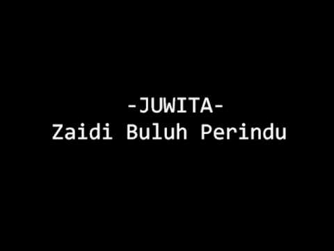 Zaidi Buluh Perindu - Juwita