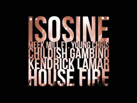 Meek Mill ft. Young Chris, Childish Gambino, Kendrick Lamar - House Fire