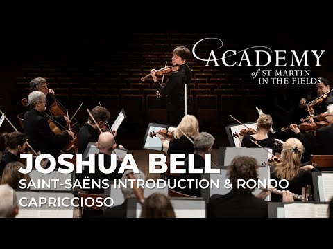 Joshua Bell & the Academy of St Martin in the Fields, Saint-Saëns Introduction & Rondo Capriccioso