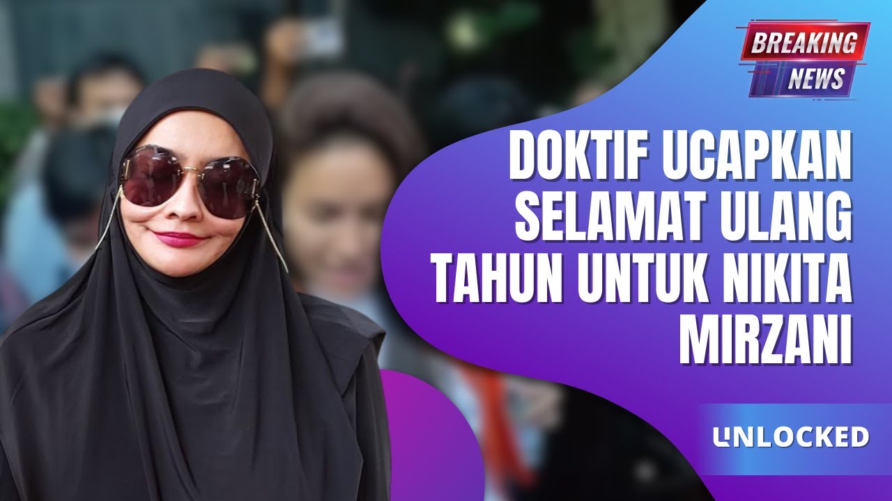 Doktif Ucapkan Selamat Ulang Tahun untuk Nikita Mirzani