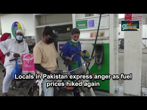 Locals in Pakistan express anger as fuel prices hiked again