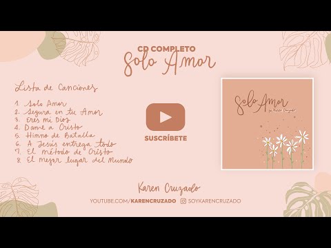 Karen Cruzado - Álbum completo "SOLO AMOR" (Música cristiana 2021)
