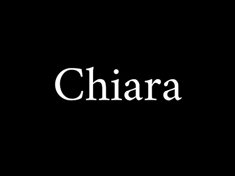How to Pronounce Chiara (Italian Name)