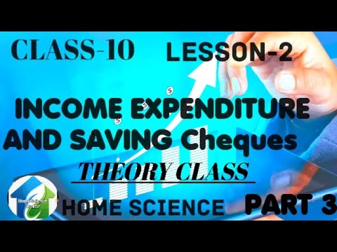 CLASS-10 Home Science Class LESSON-2 #INCOME EXPENDITURE AND SAVING CHEQUE'S  THEORY CLASS PART 3