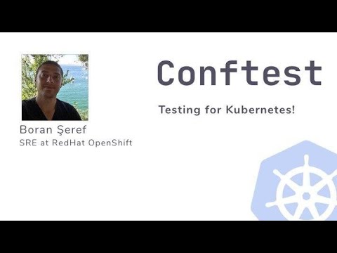 Conftest - Testing for Kubernetes!