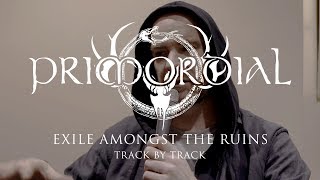 Primordial &quot;Exile Amongst the Ruins&quot; (TRACK BY TRACK LYRICS)