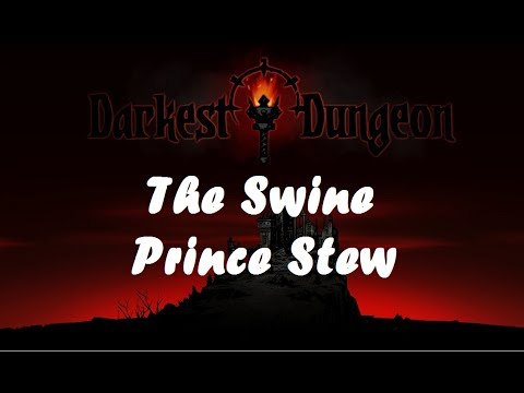 The Swine Prince Stew - Darkest Dungeon Gameplay 10 - Stygian Difficulty (Week 13)