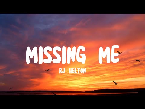 MISSING ME- RJ HELTON (LYRICS)