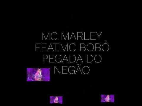 MC MARLEY FEAT. MC. BOBO. PEGADA. DO. NEGÃO
