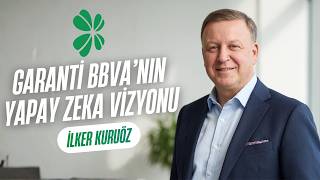 Bankacılıkta Yeni Bir Dönem Başladı! | Garanti BBVA'nın Yapay Zekâ Vizyonu