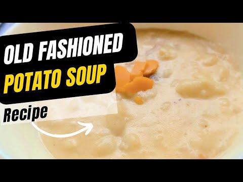 Old Fashioned Potato Soup Recipe