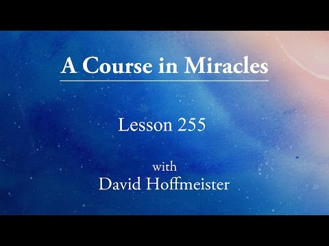 ACIM Lesson -255 "This day I choose to spend in perfect peace" D. Hoffmeister -A Course in Miracles